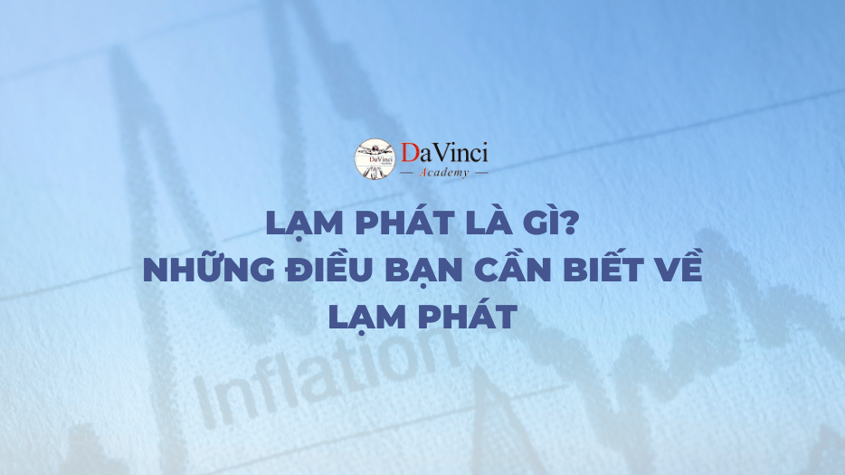 Lạm phát là gì? Những điều bạn cần biết về lạm phát