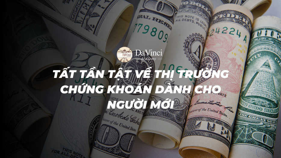 Tất tần tật về thị trường chứng khoán Việt Nam