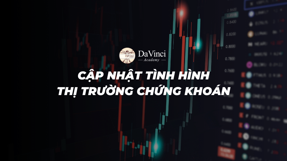 Cập nhật tình hình thị trường chứng khoán