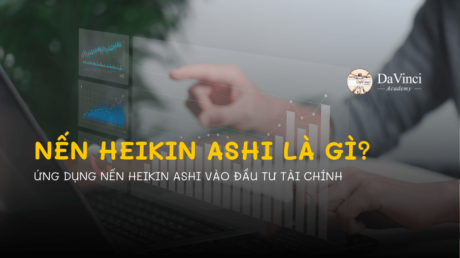 Nến Heikin Ashi và ứng dụng nến heikin ashi vào đầu tư tài chính