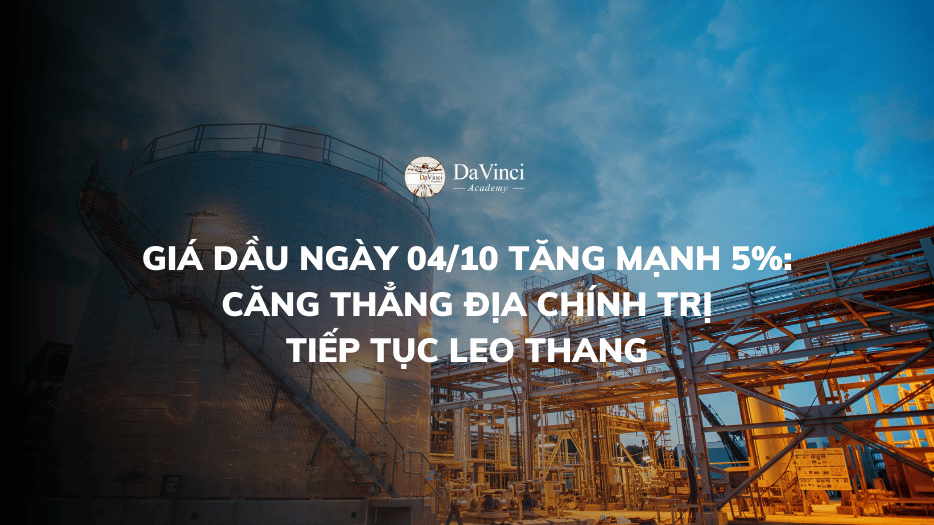 Giá Dầu Ngày 04/10 Tăng Mạnh 5%: Căng Thẳng Địa Chính Trị Tiếp Tục Leo Thang