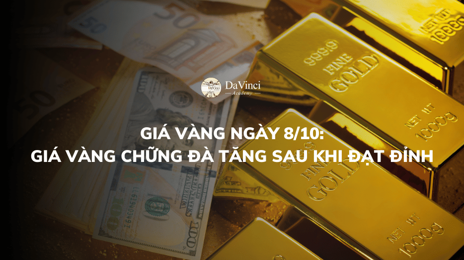 Giá vàng ngày 8/10: Giá vàng chững đà tăng sau khi đạt đỉnh