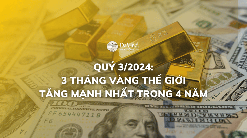 Quý 3/2024: 3 tháng Vàng Thế giới tăng mạnh nhất trong 4 năm