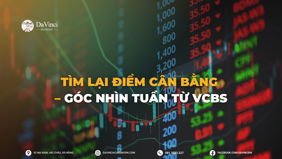 Tìm lại điểm cân bằng – Góc nhìn tuần từ VCBS