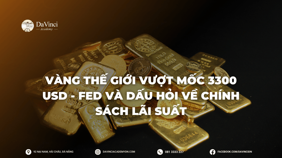 Vàng thế giới vượt mốc 3300 USD - Fed và dấu hỏi về chính sách lãi suất