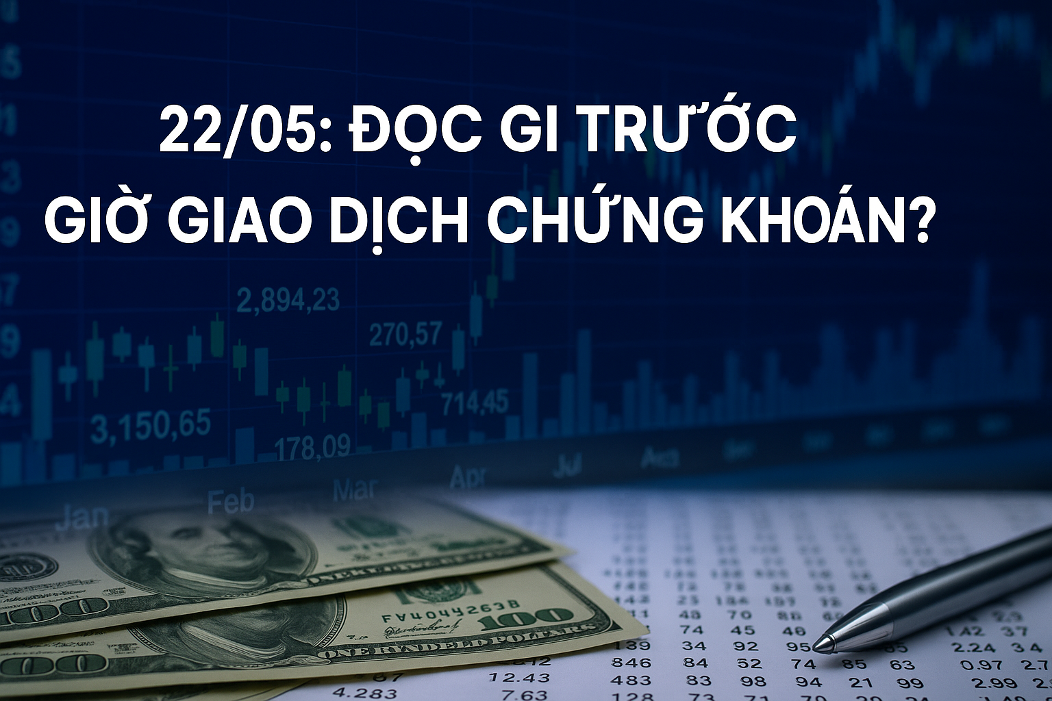 Đọc gì trước giờ giao dịch chứng ngày 22 tháng 5 năm 2025