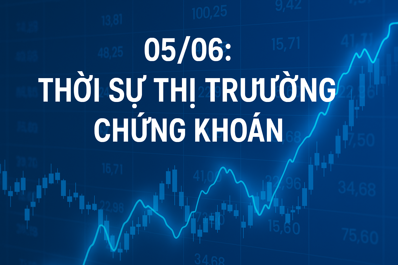 Thị trường giao dịch chứng khoán ngày 05/06/2025